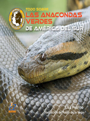cover image of Todo sobre las anacondas verdes de América del Sur